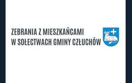 Zebrania z mieszkańcami w sołectwach Gminy Człuchów